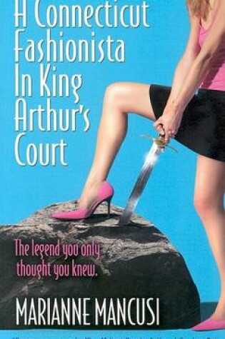 Cover of A Connecticut Fashionista in King Arthur's Court