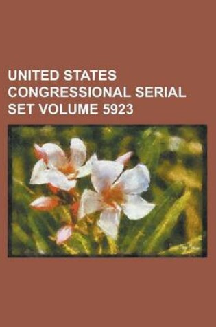 Cover of United States Congressional Serial Set Volume 5923