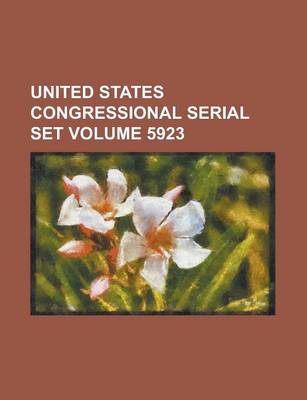 Book cover for United States Congressional Serial Set Volume 5923