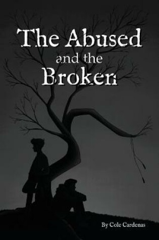 Cover of The Abused and the Broken
