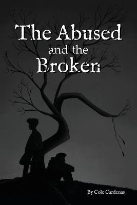 Cover of The Abused and the Broken