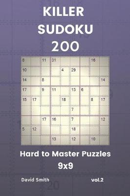 Cover of Killer Sudoku - 200 Hard to Master Puzzles 9x9 Vol.2