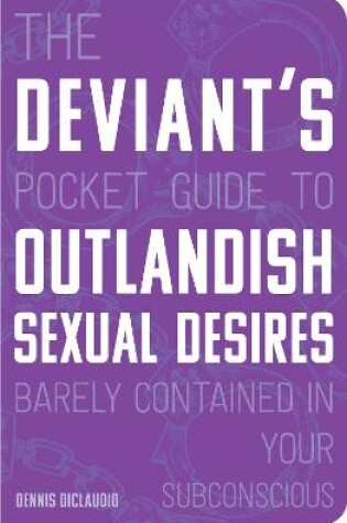 Cover of The Deviant's Pocket Guide to the Outlandish Sexual Desires Barely Contained in Your Subconscious
