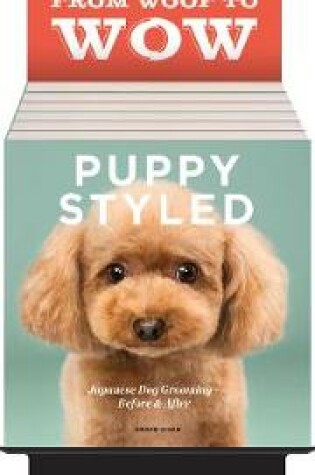 Cover of Puppy Styled Japanese Dog Grooming, Before and After