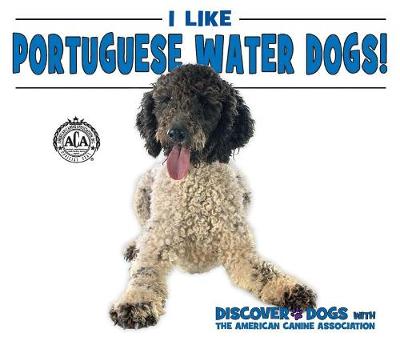 Book cover for I Like Portuguese Water Dogs!