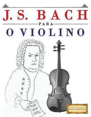 Book cover for J. S. Bach Para O Violino