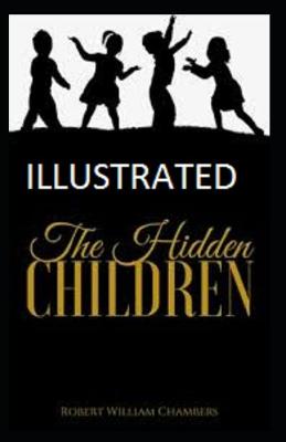 Book cover for The Hidden Children Illustrated by Robert William Chambers