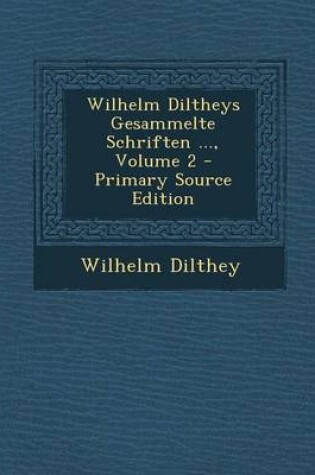 Cover of Wilhelm Diltheys Gesammelte Schriften ..., Volume 2 - Primary Source Edition