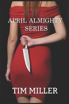 Book cover for Tim Miller's April Almighty Series