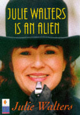 Book cover for Julie Walters is an Alien