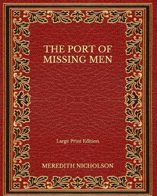 Book cover for The Port of Missing Men - Large Print Edition