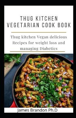 Book cover for Thug Kitchen Vegetarian Cook Book