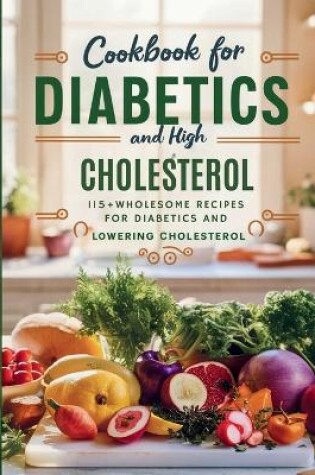 Cover of Cookbook For Diabetics and High Cholesterol