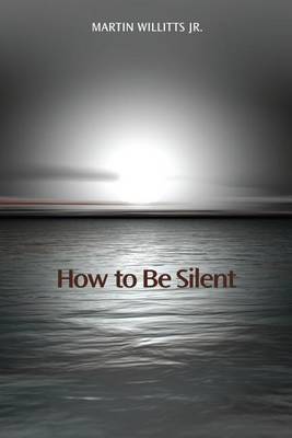 Book cover for How to Be Silent