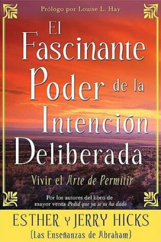 Cover of El Fascinante Poder De La Intencion Deliberada (Amazing Power of Deliberate Intent)
