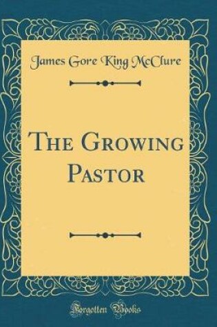 Cover of The Growing Pastor (Classic Reprint)