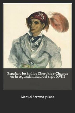 Cover of Espana y los indios Cherokis y Chacras en la segunda mitad del siglo XVIII