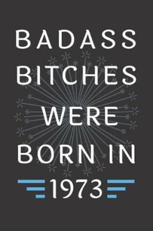 Cover of Badass Bitches Were Born in 1973