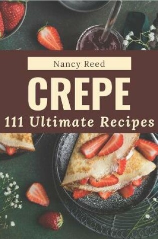 Cover of 111 Ultimate Crepe Recipes