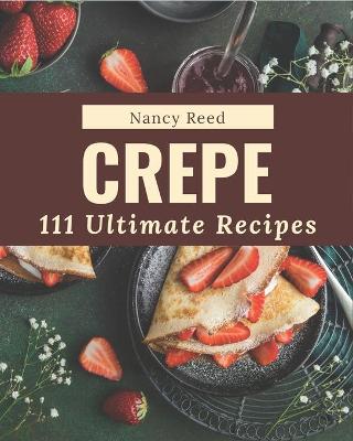 Book cover for 111 Ultimate Crepe Recipes