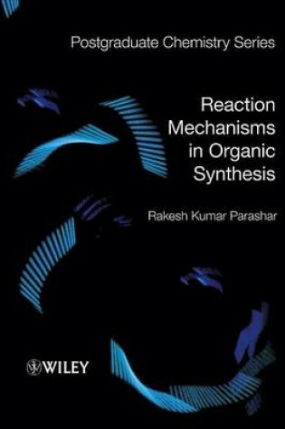 Cover of Reaction Mechanisms in Organic Synthesis