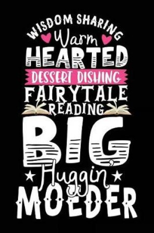 Cover of Wisdom Sharing Warm Hearted Dessert Dishing Fairytale Reading Big Huggin Moeder