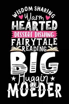 Book cover for Wisdom Sharing Warm Hearted Dessert Dishing Fairytale Reading Big Huggin Moeder