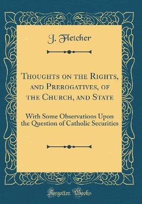 Book cover for Thoughts on the Rights, and Prerogatives, of the Church, and State