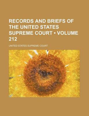 Book cover for Records and Briefs of the United States Supreme Court (Volume 212)