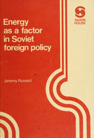 Book cover for Energy as a Factor in Soviet Foreign Policy