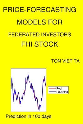 Book cover for Price-Forecasting Models for Federated Investors FHI Stock