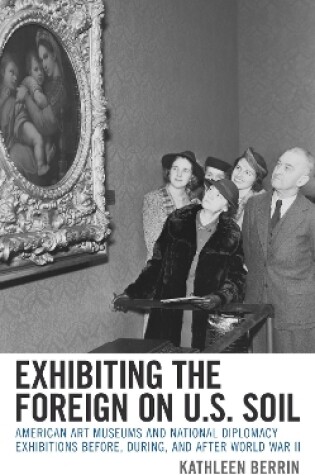 Cover of Exhibiting the Foreign on U.S. Soil