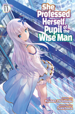 Cover of She Professed Herself Pupil of the Wise Man (Light Novel) Vol. 11