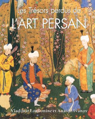 Cover of Les Trésors Perdus De L’art Persan