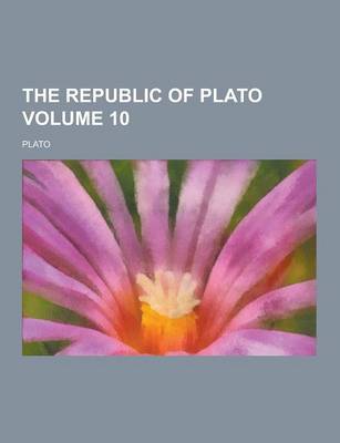 Book cover for The Republic of Plato Volume 10