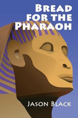 Cover of Bread for the Pharaoh