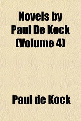 Book cover for Novels by Paul de Kock (Volume 4)