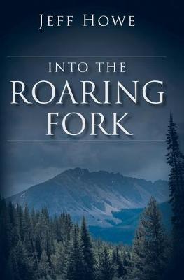 Book cover for Into the Roaring Fork