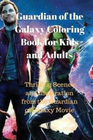 Cover of Guardians of the Galaxy Coloring Book for Kids and Adults