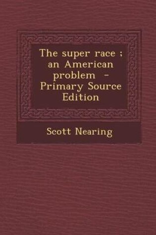 Cover of The Super Race; An American Problem