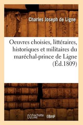 Cover of Oeuvres Choisies, Litteraires, Historiques Et Militaires Du Marechal-Prince de Ligne (Ed.1809)