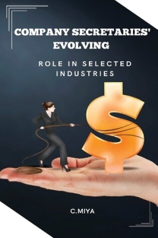 Cover of Company secretaries' evolving role in selected industries