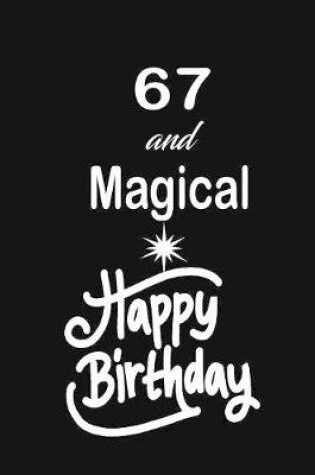 Cover of 67 and magical happy birthday