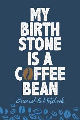 Book cover for My Birth Stone Is a Coffee Bean