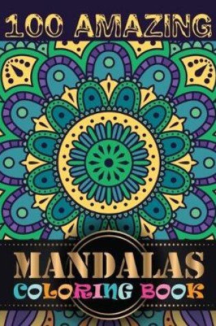 Cover of 100 Amazing Mandalas Coloring Book
