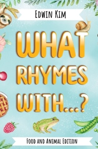 Cover of What Rhymes With...? Food and Animal Edition