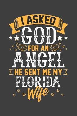 Book cover for I Asked God for Angel He sent Me My Florida Wife