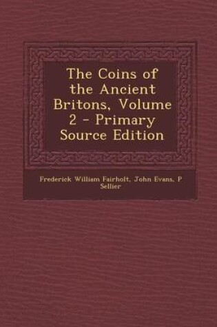 Cover of The Coins of the Ancient Britons, Volume 2