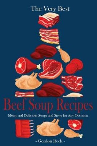 Cover of The Very Best Beef Soup Recipes