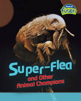 Book cover for Super-Flea and Other Animal Champions